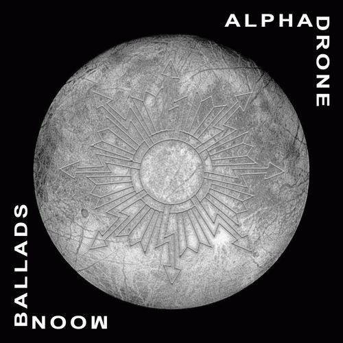 Alpha Drone : Moon Ballads